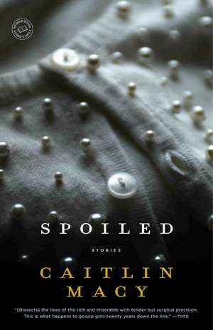 Spoiled de Caitlin Macy