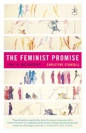 The Feminist Promise: 1792 to the Present de Christine Stansell