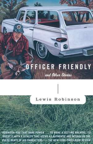 Officer Friendly: And Other Stories de Lewis Robinson