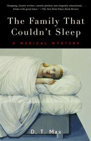 The Family That Couldn't Sleep: A Medical Mystery de D.T. Max