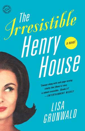 The Irresistible Henry House de Lisa Grunwald