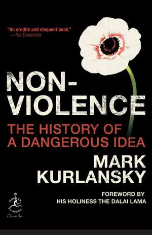 Nonviolence: The History of a Dangerous Idea de Mark Kurlansky