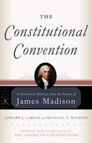 The Constitutional Convention: A Narrative History from the Notes of James Madison de James Madison