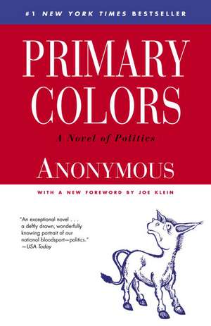 Primary Colors: A Novel of Politics de Joe Klein