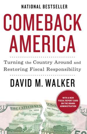 Comeback America: Turning the Country Around and Restoring Fiscal Responsibility de David M. Walker