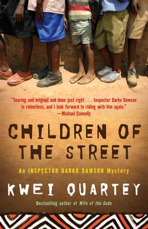 Children of the Street: An Inspector Darko Dawson Mystery de Kwei J. Quartey