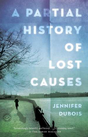 A Partial History of Lost Causes de Jennifer Dubois