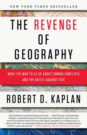 The Revenge of Geography de Robert D. Kaplan