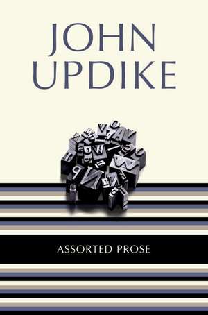 Assorted Prose de John Updike