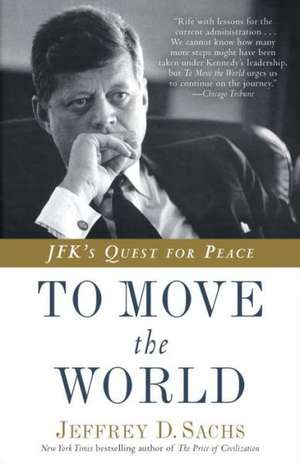 To Move the World de Jeffrey D. Sachs