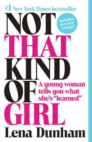 Not That Kind of Girl de Lena Dunham