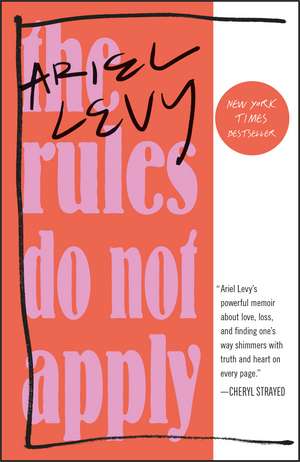 The Rules Do Not Apply de Ariel Levy