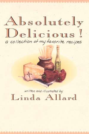 Absolutely Delicious: Baseball, Cuba, and the Search for the American Dream de Linda Allard