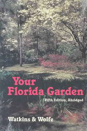 Your Florida Garden de John V. Watkins