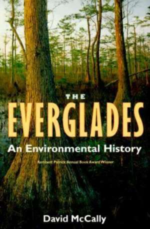 The Everglades: An Environmental History de David McCally