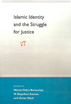 Islamic Identity and the Struggle for Justice de Nimat Hafez Barazangi