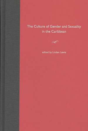 The Culture of Gender and Sexuality in the Caribbean de Linden Lewis