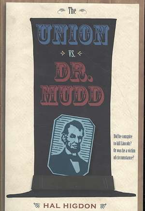 The Union Vs. Dr. Mudd de Hal Higdon