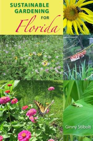 Sustainable Gardening for Florida de Ginny Stibolt