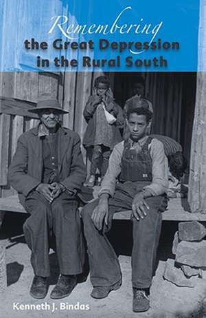 Remembering the Great Depression in the Rural South de Kenneth J. Bindas