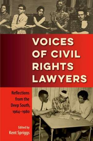 Voices of Civil Rights Lawyers de Kent Spriggs