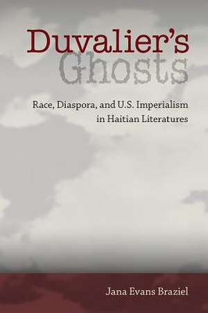 Duvalier's Ghosts de Jana Evans Braziel