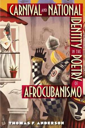 Carnival and National Identity in the Poetry of Afrocubanismo de Thomas F. Anderson