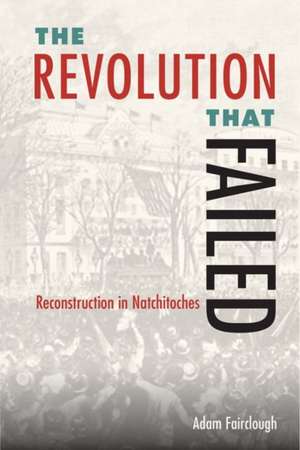 The Revolution That Failed de Adam Fairclough