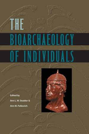 The Bioarchaeology of Individuals de Ann L. W. Stodder