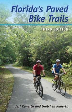 Florida's Paved Bike Trails de Jeff Kunerth