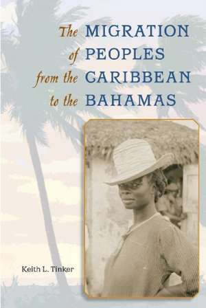 Migration of Peoples from the Caribbean to the Bahamas de Keith L. Tinker