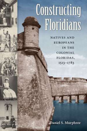 Constructing Floridians de Daniel S. Murphree