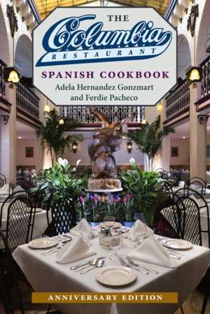 The Columbia Restaurant Spanish Cookbook de Adela Hernandez Gonzmart