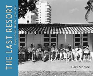 The Last Resort de Gary Monroe