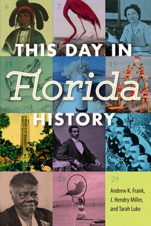 This Day in Florida History de Andrew K. Frank