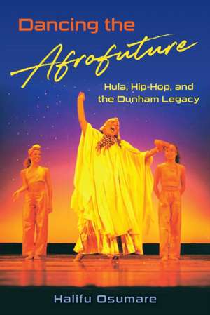 Dancing the Afrofuture de Halifu Osumare