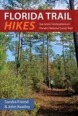 Florida Trail Hikes, Third Edition de Sandra Friend