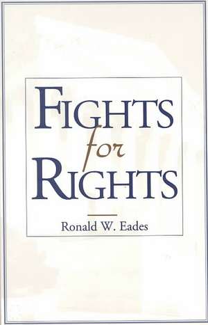 Fights for Rights de Ronald W. Eades