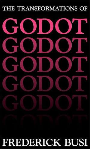 Transformations of Godot de Frederick Busi