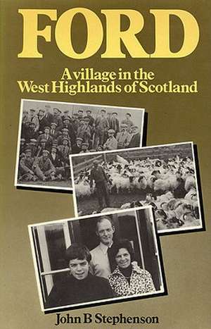 Ford--A Village in the West Highlands of Scotland de John B. Stephenson