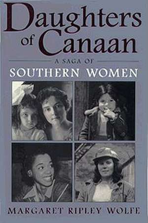 Daughters of Canaan: A Saga of Southern Women de Margaret Ripley Wolfe