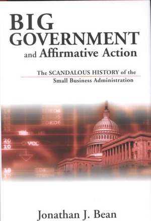 Big Government and Affirmative Action de Jonathan J. Bean