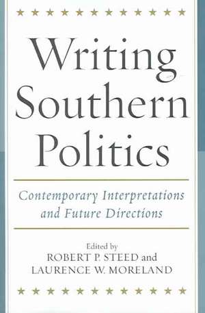 Writing Southern Politics de Laurence W. Moreland