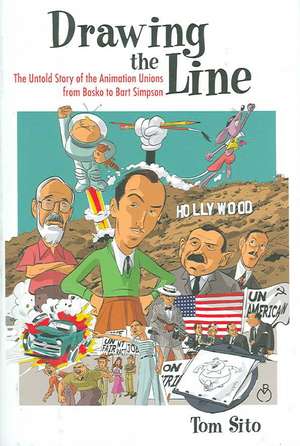 Drawing the Line: The Untold Story of the Animation Unions from Bosko to Bart Simpson de Tom Sito