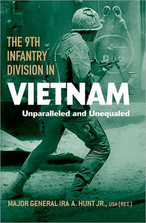 The 9th Infantry Division in Vietnam de Ira A. Jr. Hunt