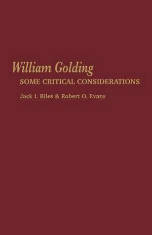 William Golding: Some Critical Considerations de Jack I. Biles