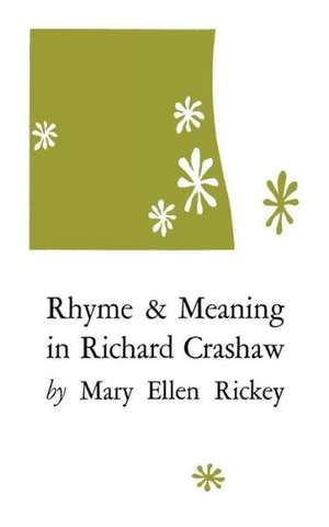 Rhyme and Meaning in Richard Crashaw de Mary Ellen Rickey