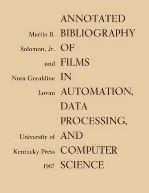 Annotated Bibliography of Films in Automation, Data Processing, and Computer Science de Martin B. Soloman