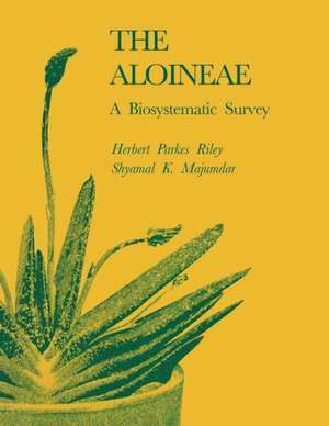 The Aloineae: A Biosystematic Survey de Herbert Parkes Riley