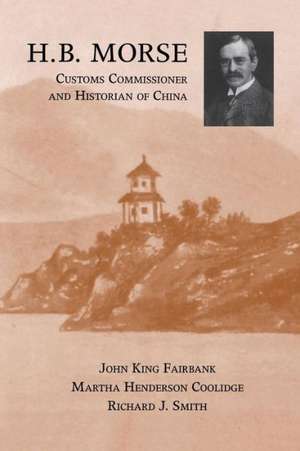 H.B. Morse, Customs Commissioner and Historian of China de John King Fairbank